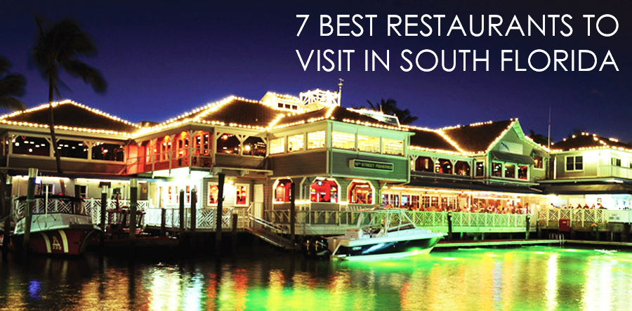 7 Restraurants to Visit in South Florida