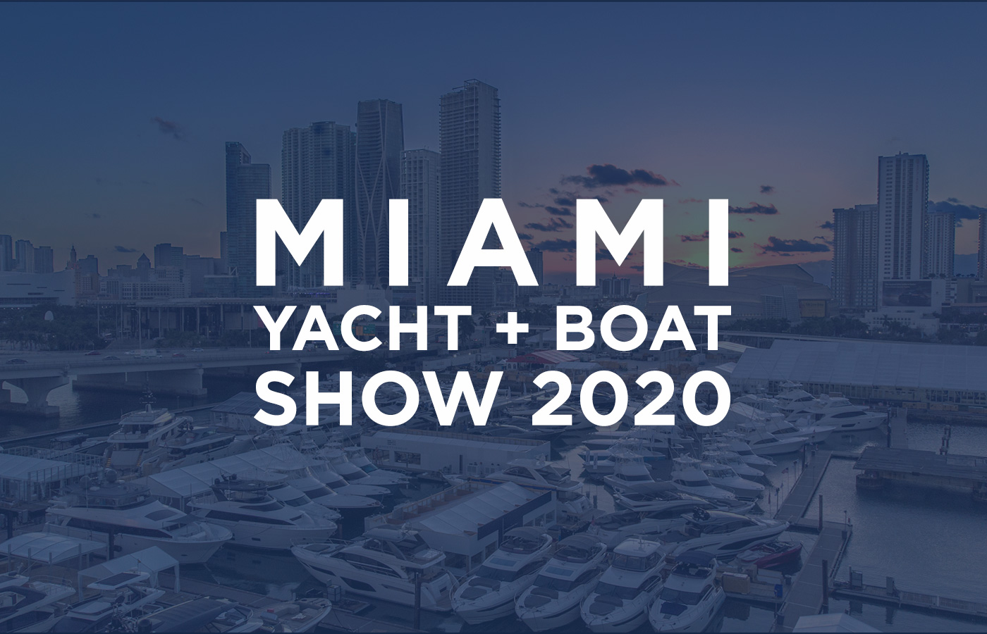 2020 Miami Yacht + Boat Show [Featured Yachts + Guide]