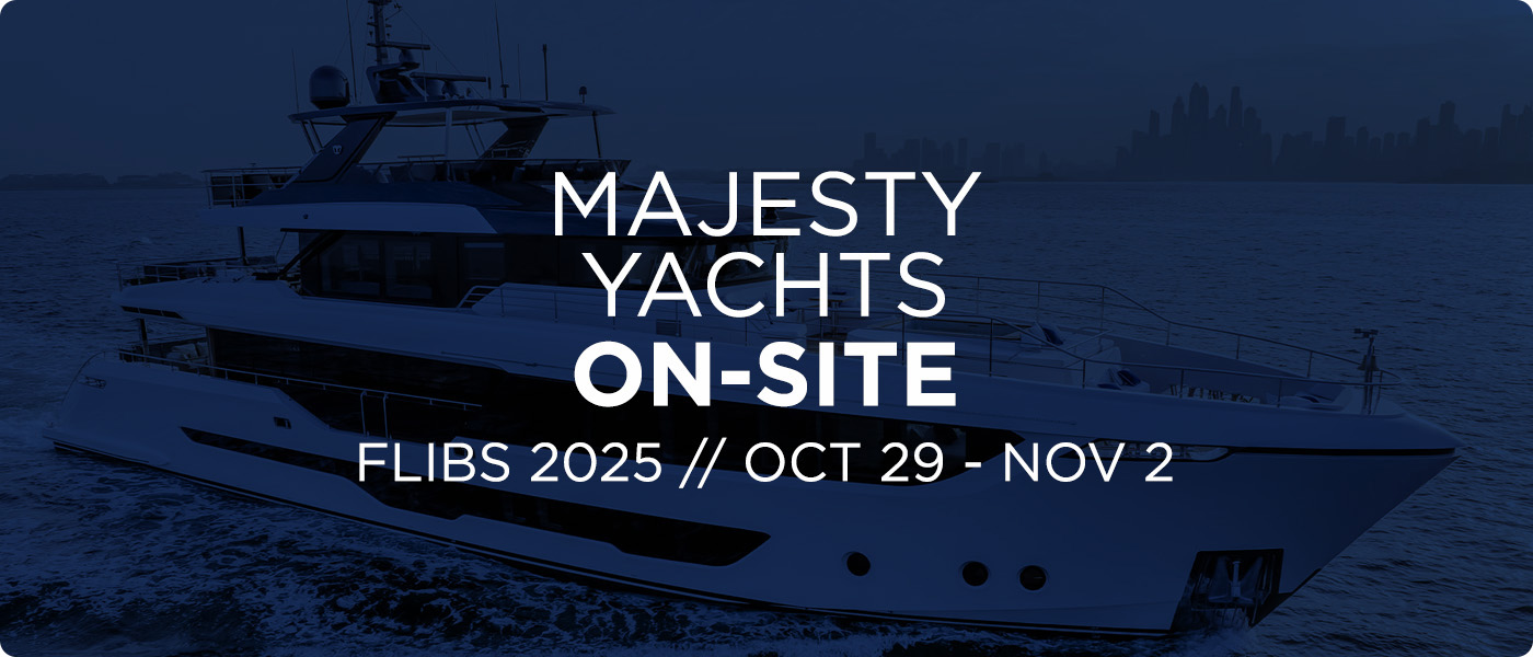 Meet the Majesty Yachts Team at the Fort Lauderdale Boat Show 2025 [FLIBS]