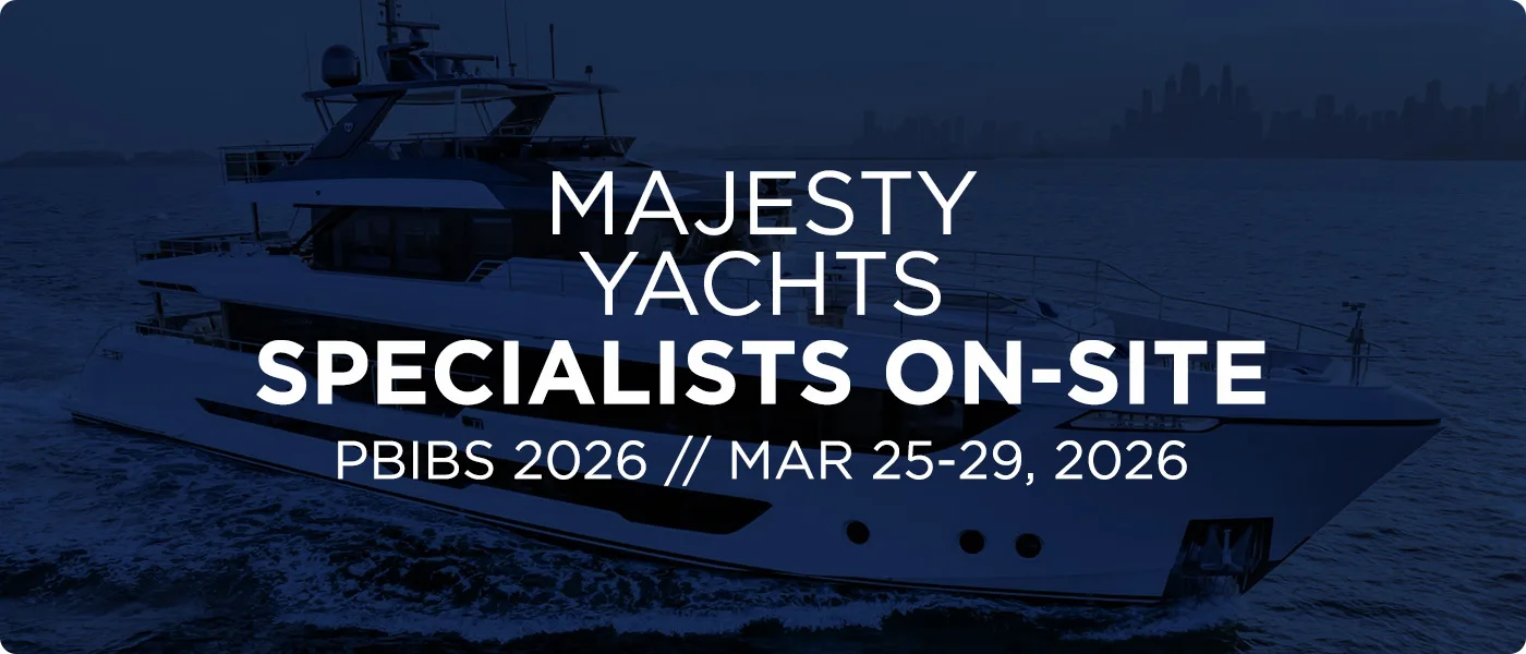 Meet Majesty Yachts Specialists at the Palm Beach Show [PBIBS]