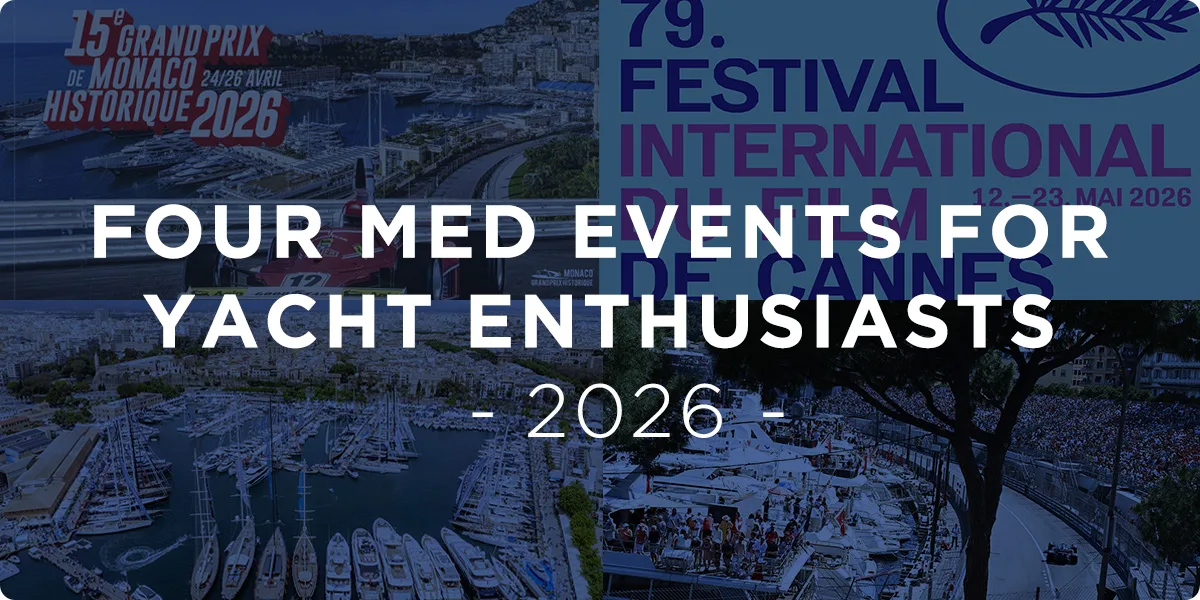 The Mediterranean Season 2026: Four Events Every Yacht Owner Should Know